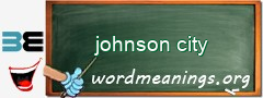 WordMeaning blackboard for johnson city